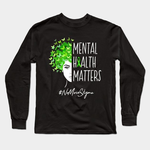 Mental Health Matters T-Shirt No More Stigma Gift Long Sleeve T-Shirt by Fowlerbg